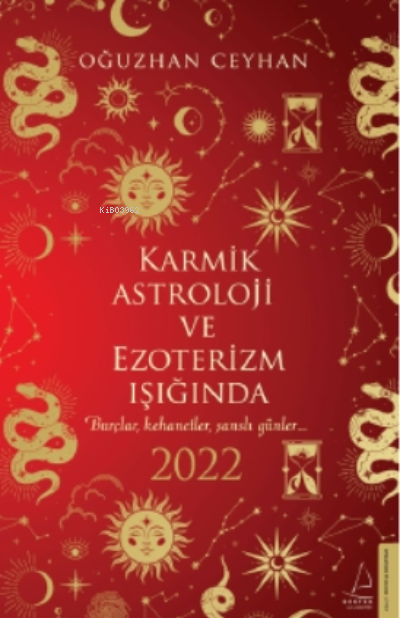 Karmik Astroloji ve Ezoterizm Işığında 2022;Burçlar, Kehanetler, Şanslı Günler