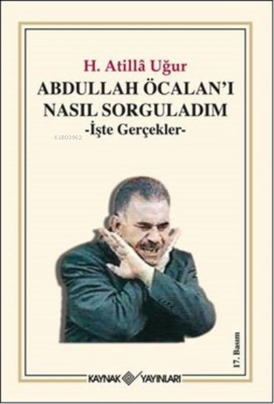 Abdullah Öcalan’ı Nasıl Sorguladım -İşte Gerçekler-