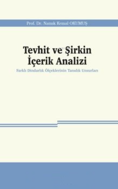 Tevhit ve Şirkin İçerik Analizi;Farklı Dindarlık Ölçeklerinin Tanıdık Unsurları