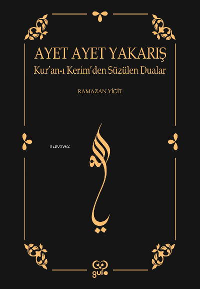 Ayet Ayet Yakarış;Kur’an-ı Kerim’den Süzülen Dualar