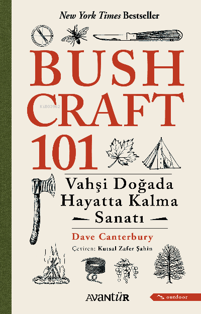 Bushcraft 101;Vahşi Doğada Hayatta Kalma Sanatı