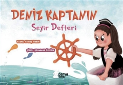  Deniz Kaptanın Seyir Defteri | Deniz Kaptanın Seyir Defteri | Fatoş Doruk | Parya Kitap | 9786057103918 