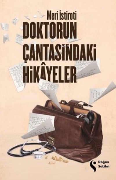  Doktorun Çantasındaki Hikayeler | Meri İstiroti Bahar | Doğan Solibri | 9786258474060 | 