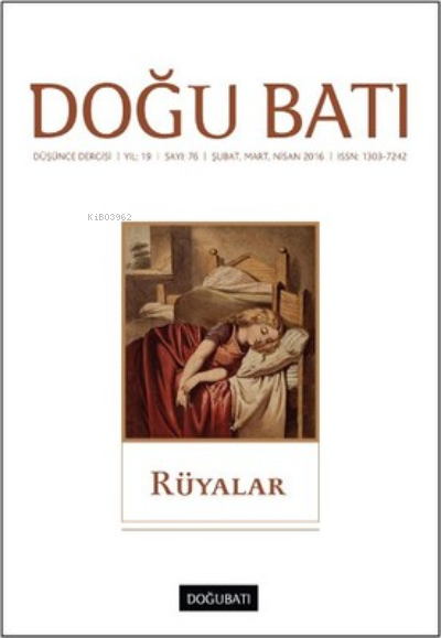  Doğu Batı Düşünce Dergisi Sayı76 Rüyalar | Kolektif | DOĞU BATI YAYINLARI | 9771303724764 | 