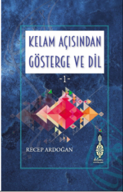  Kelam Açısından Gösterge Ve Dil | Recep Ardoğan | Veysel Kasar | Klm Yayınları | 9786258386295 | 