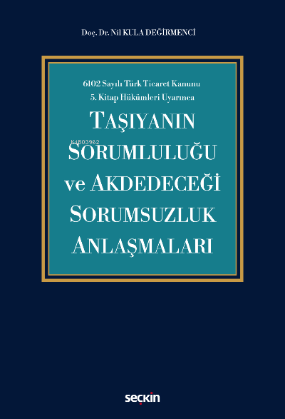 Taşıyanın Sorumluluğu ve Akdedeceği Sorumsuzluk Anlaşmaları