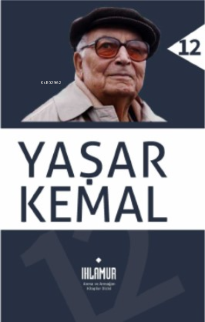  Yaşar Kemal | Yusuf Koşar | Hakan Sarı | Ihlamur Kitap | 9786057356765 | 