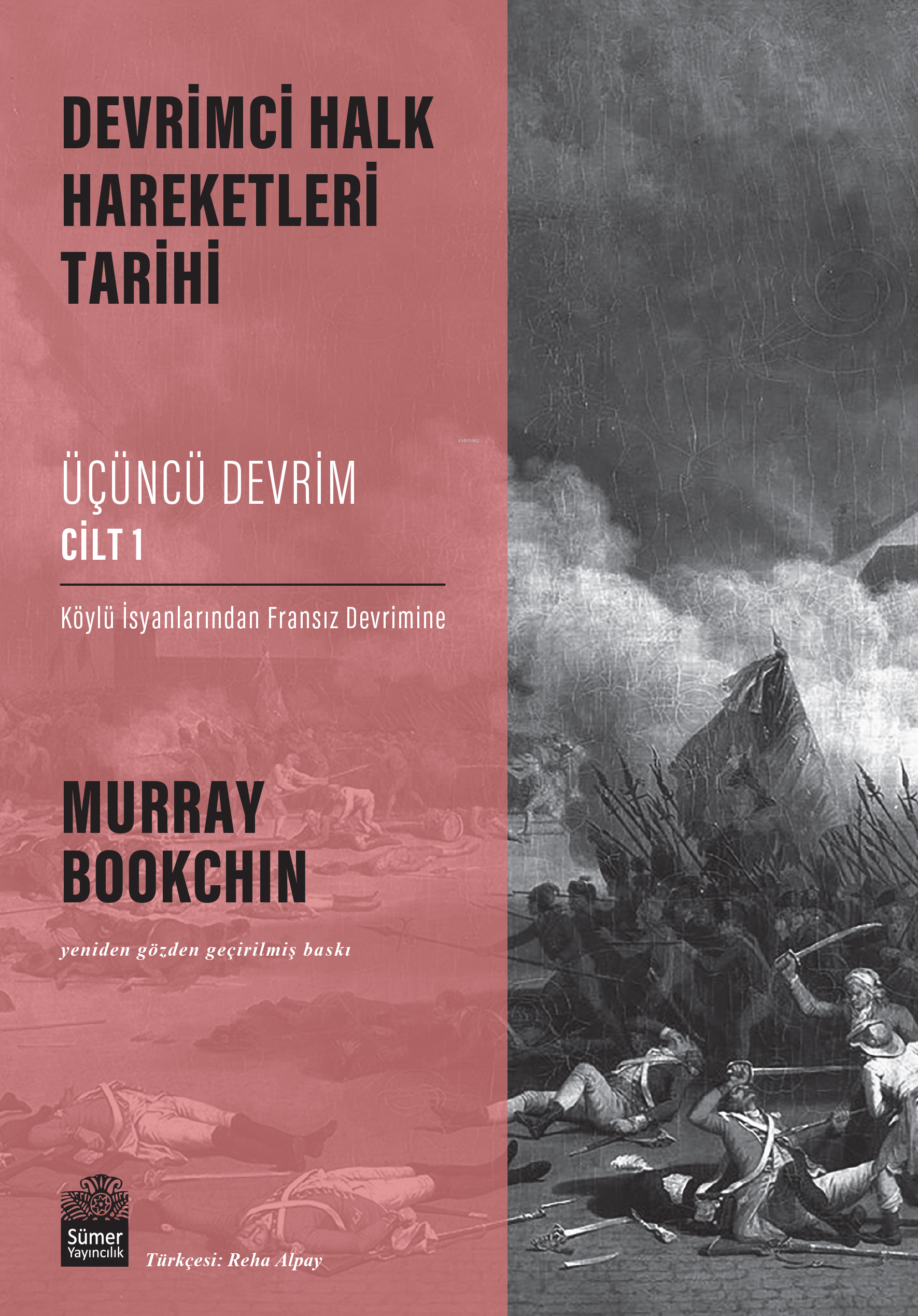 Devrimci Halk Hareketleri Tarihi: Üçüncü Devrim Cilt 1;Köylü İsyanlarından Fransız Devrimine