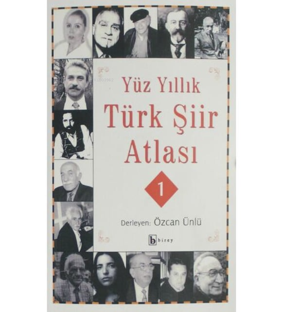  Yüz Yıllık Türk Şiir Atlası 2 | Yüz Yıllık Türk Şiir Atlası 2 | Özcan Ünlü | Birey Yayıncılık | 9786058618797 