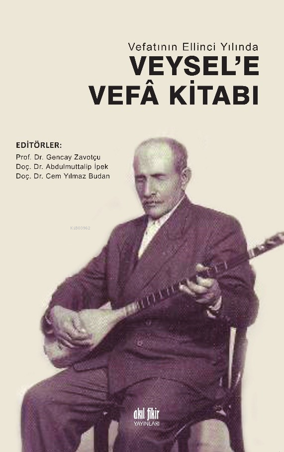 Vefatının Ellinci Yılında Veysel’e Vefâ Kitabı