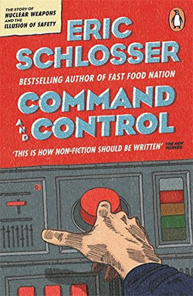  Command and Control | Command and Control | Eric Schlosser | Penguin Books | 9780141037912 