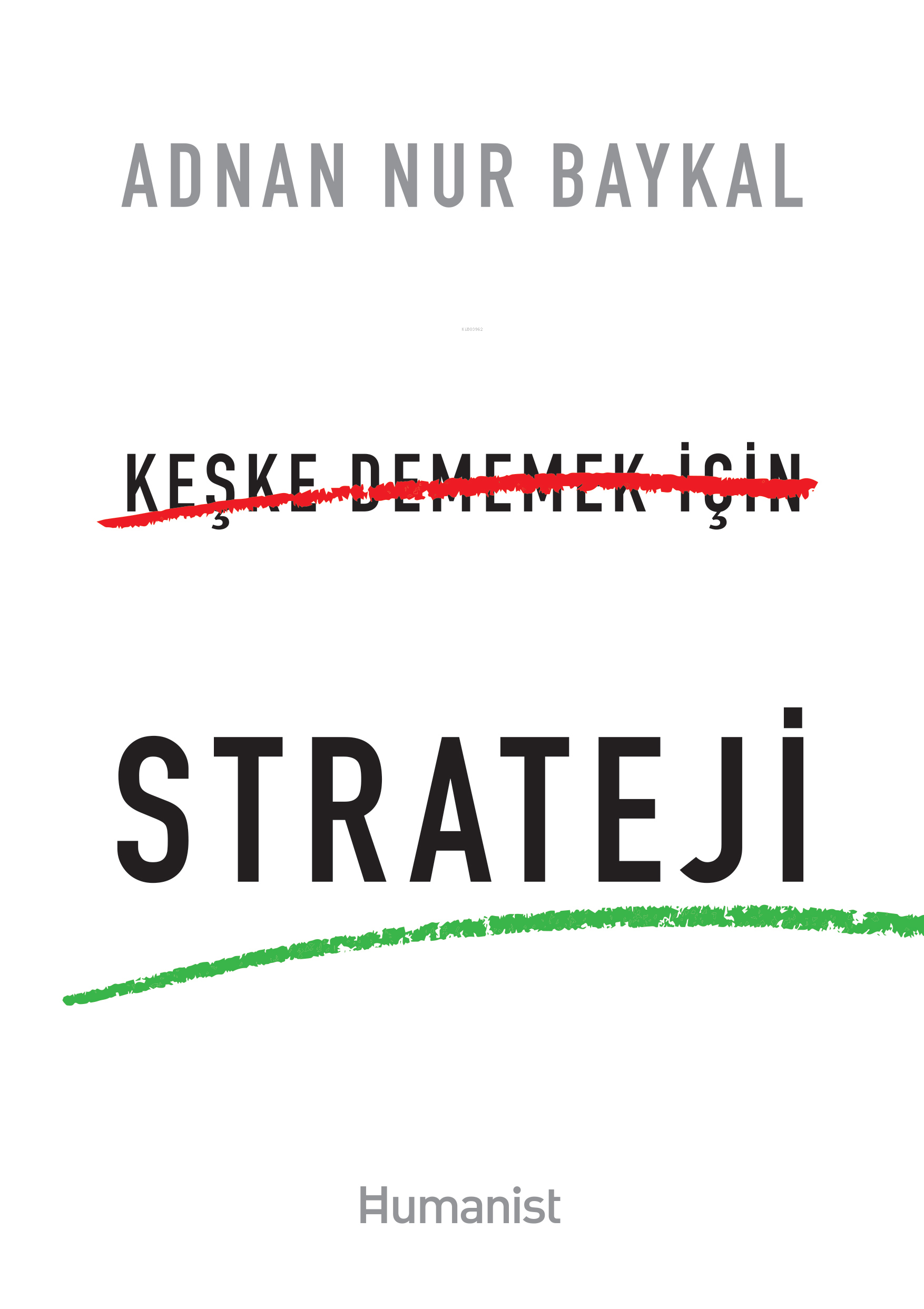 Keşke Dememek için Strateji