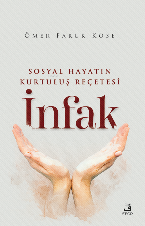 Sosyal Hayatın Kurtuluş Reçetesi İnfak