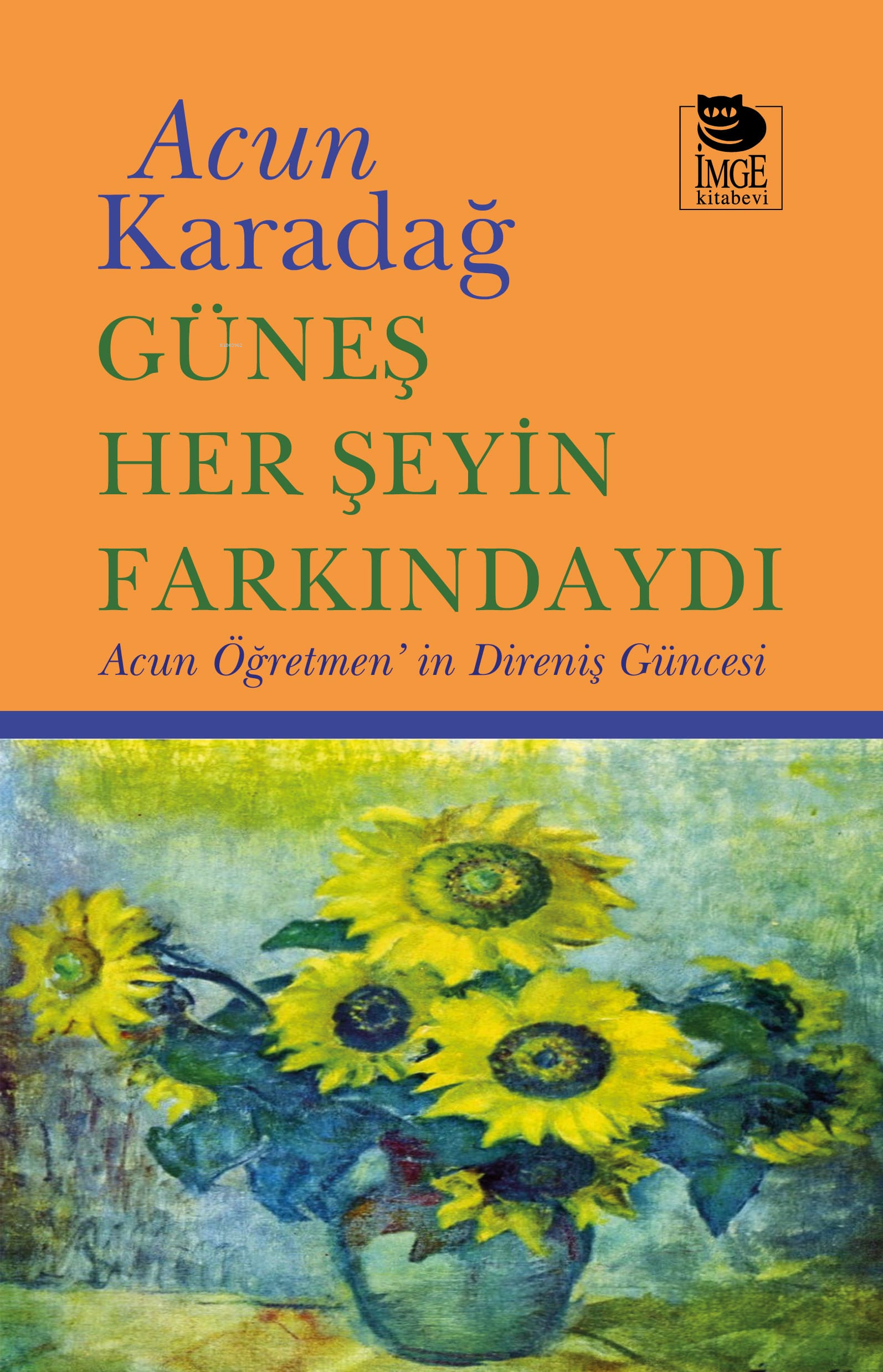 Güneş Her Şeyin Farkındaydı