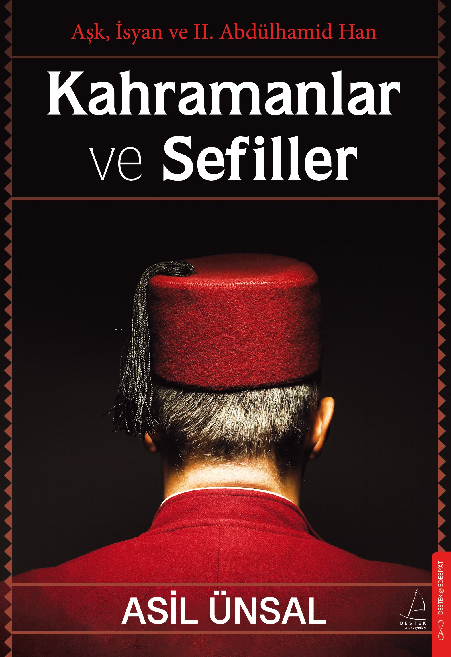 Kahramanlar ve Sefiller;Aşk, İsyan ve II. Abdülhamid Han