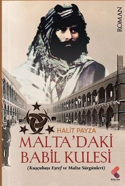 Malta'daki Babil Kulesi - Kuşçubaşı Eşref ve Malta Sürgünleri
