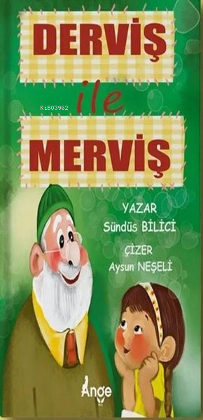  Derviş ile Merviş | Derviş ile Merviş | Sündüs Bilici | Aysun Neşeli | Ange Yayınları | 9786256423008 