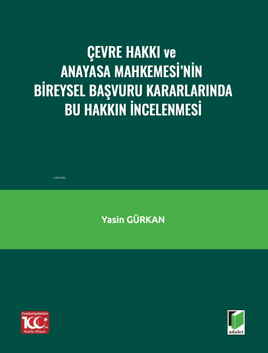 Çevre Hakkı ve Anayasa Mahkemesi’nin Bireysel Başvuru Kararlarında Bu Hakkın İncelenmesi