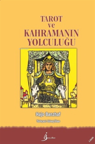  Tarot Ve Kahramanın Yolculuğu | Tarot Ve Kahramanın Yolculuğu | Hajo Banzhaf | Güneş Yamanlıca | Barış İlhan | Güneş Yamanlıca | Barış İlhan Yayınevi | 9789757029250 