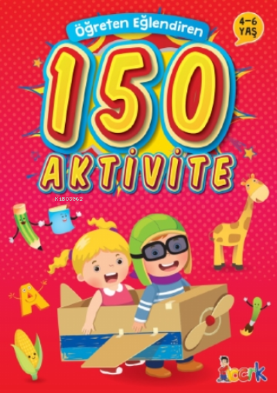  Öğreten Eğlendiren 150 Aktivite | Kolektif | Bıcırık Yayınları | 9786051833347 | 