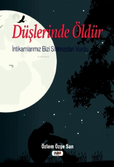  Düşlerinde Öldür | Necmeddin Emre Gümüş | Özlem Özge San | Tilki Kitap | 9786257654623 | 