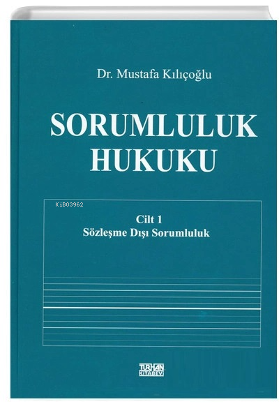  Sorumluluk Hukuku Cilt 1 | Sorumluluk Hukuku Cilt 1 | Mustafa Kılıçoğlu | Turhan Kitabevi | 9789756486153 