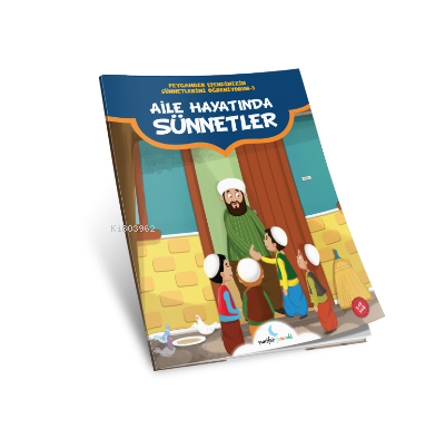 Aile Hayatında Sünnetler;Peygamber Efendimizin Sünnetlerini Öğreniyorum-3