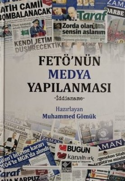  FETÖnün Medya Yapılanması İddianame | Muhammed Gömük | Kaynak Yayınları | 9786058070820 | 