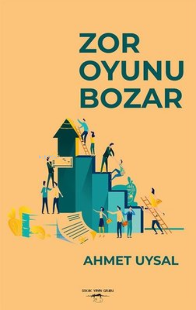  Zor Oyunu Bozar | Zor Oyunu Bozar | Ahmet Uysal | Sokak Kitapları Yayınları | 9786052875933 