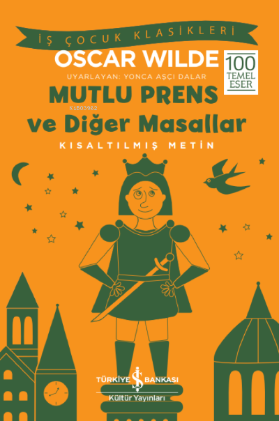 Mutlu Prens ve Diğer Masallar ;Kısaltılmış Metin
