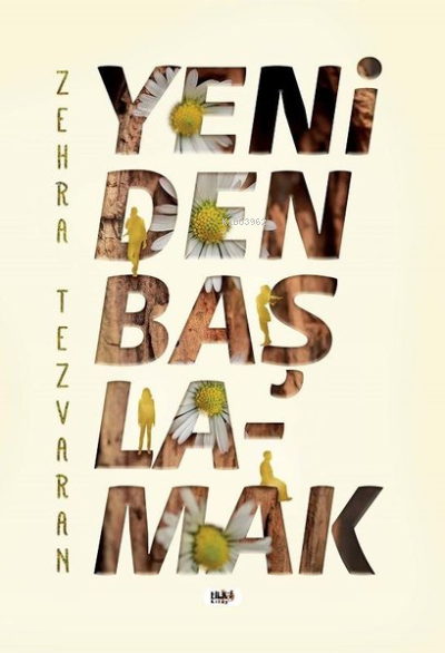  Yeniden Başlamak | Zehra Tezvaran | Tilki Kitap | 9786257561358 | 