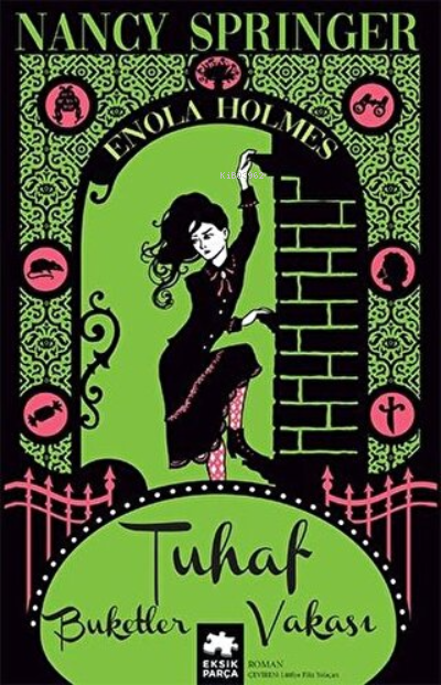  Tuhaf Buketler Vakası Enola Holmes | Nancy Springer | Lütfiye Filiz Yolaçan | Eksik Parça Yayınları | 9786257371964 | 