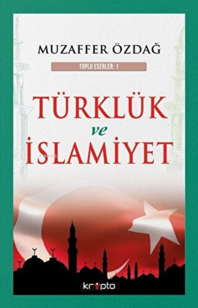 Türklük ve İslamiyet Toplu Eserler 1