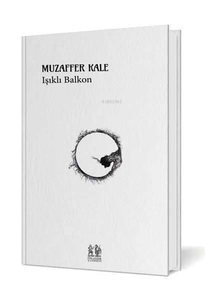  Işıklı Balkon | Muzaffer Kale | Pikaresk Yayınevi | 9786057082824 | 
