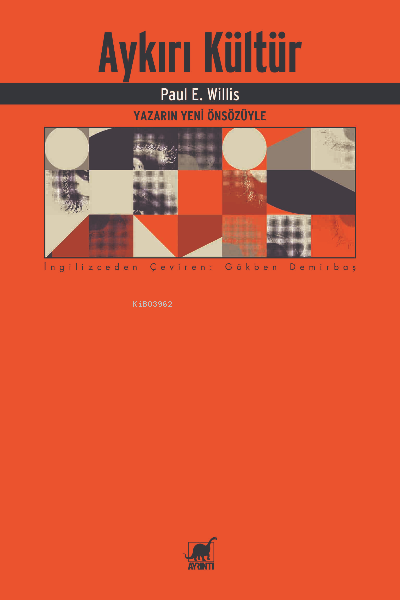  Aykırı Kültür | Paul E Willis | Gökben Demirbaş | Ayrıntı Yayınları | 9786053146049 | 