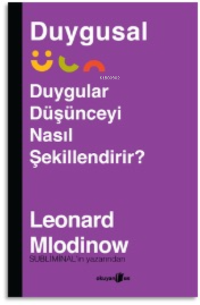 Duygusal;Duygular Düşünceyi Nasıl Şekillendirir?