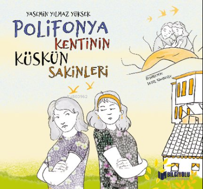  Polifonya Kentinin Küskün Sakinleri | Necdet Neydim | Bilgiyolu Yayınları | 9786257186292 | 