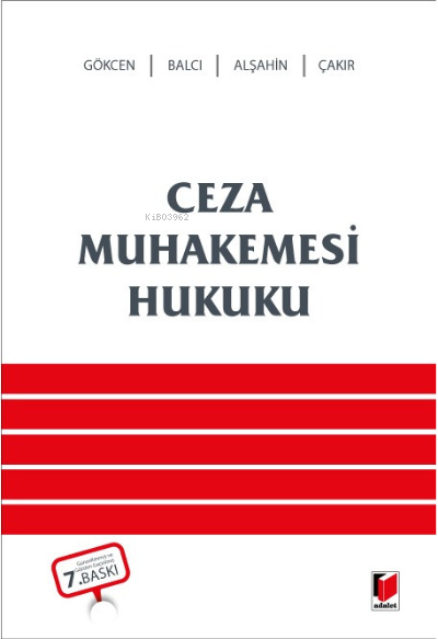  Ceza Muhakemesi Hukuku | Ahmet Gökcen | Murat Balcı | Mehmet Emin Alşahin | Kerim Çakır | Adalet Yayınevi | 9786052641187 | 