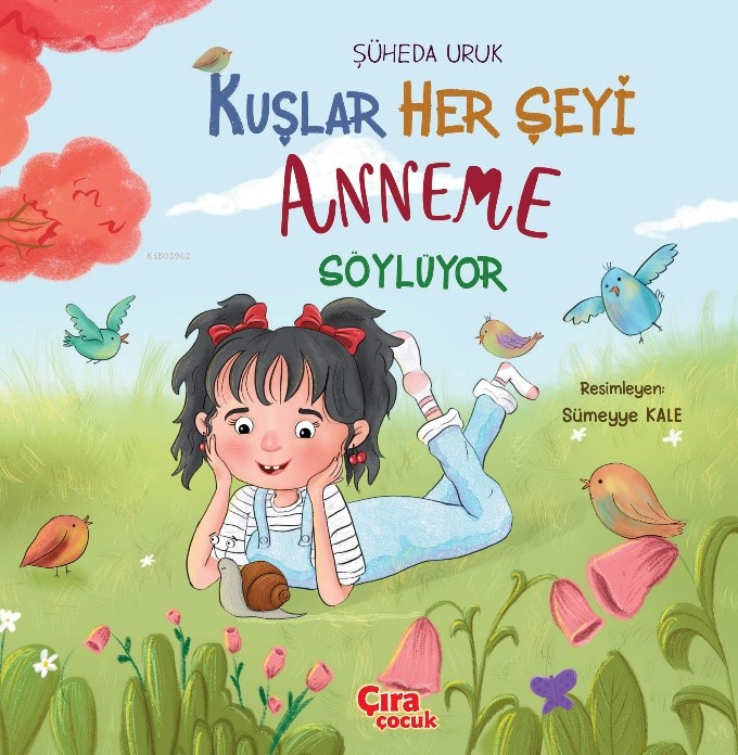 Kuşlar Her Şeyi Anneme Söylüyor