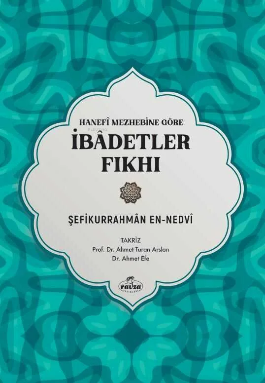 Hanefi Mezhebine Göre İbadetler Fıkhı