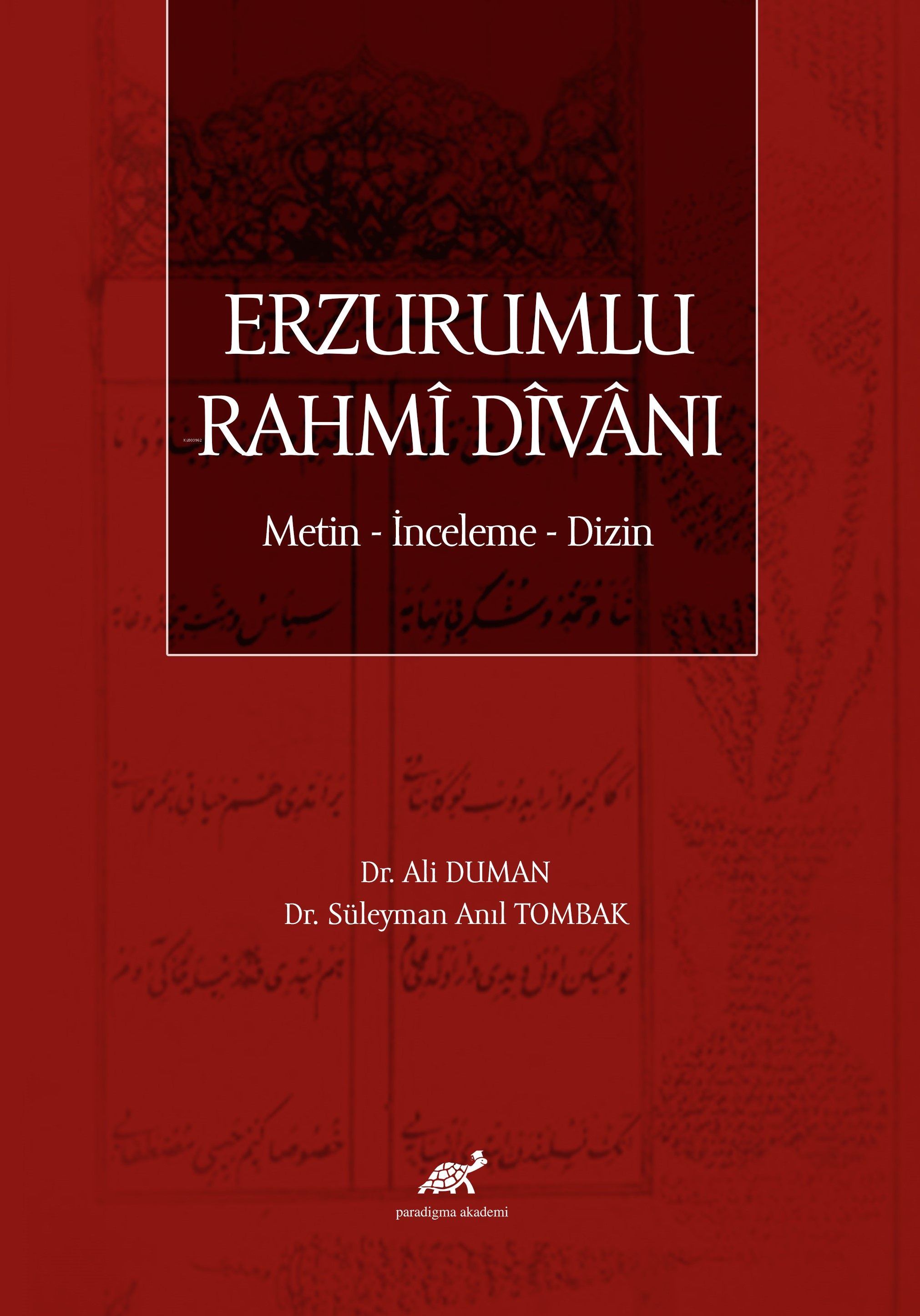 Erzurumlu Rahmî Dîvânı Metin - İnceleme - Dizin