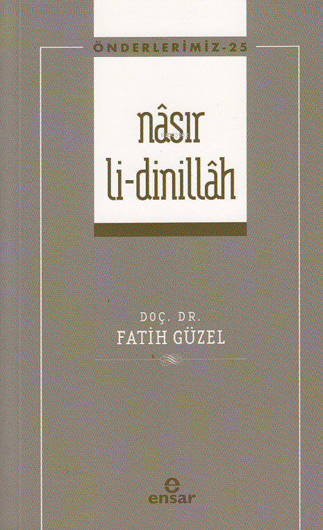 Nâsır Li-dinillâh - Önderlerimiz 25