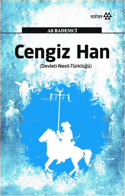 Cengiz Han; Devleti - Nesli - Türklüğü