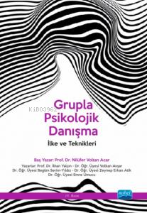Grupla Psikolojik Danışma- İlke ve Teknikleri