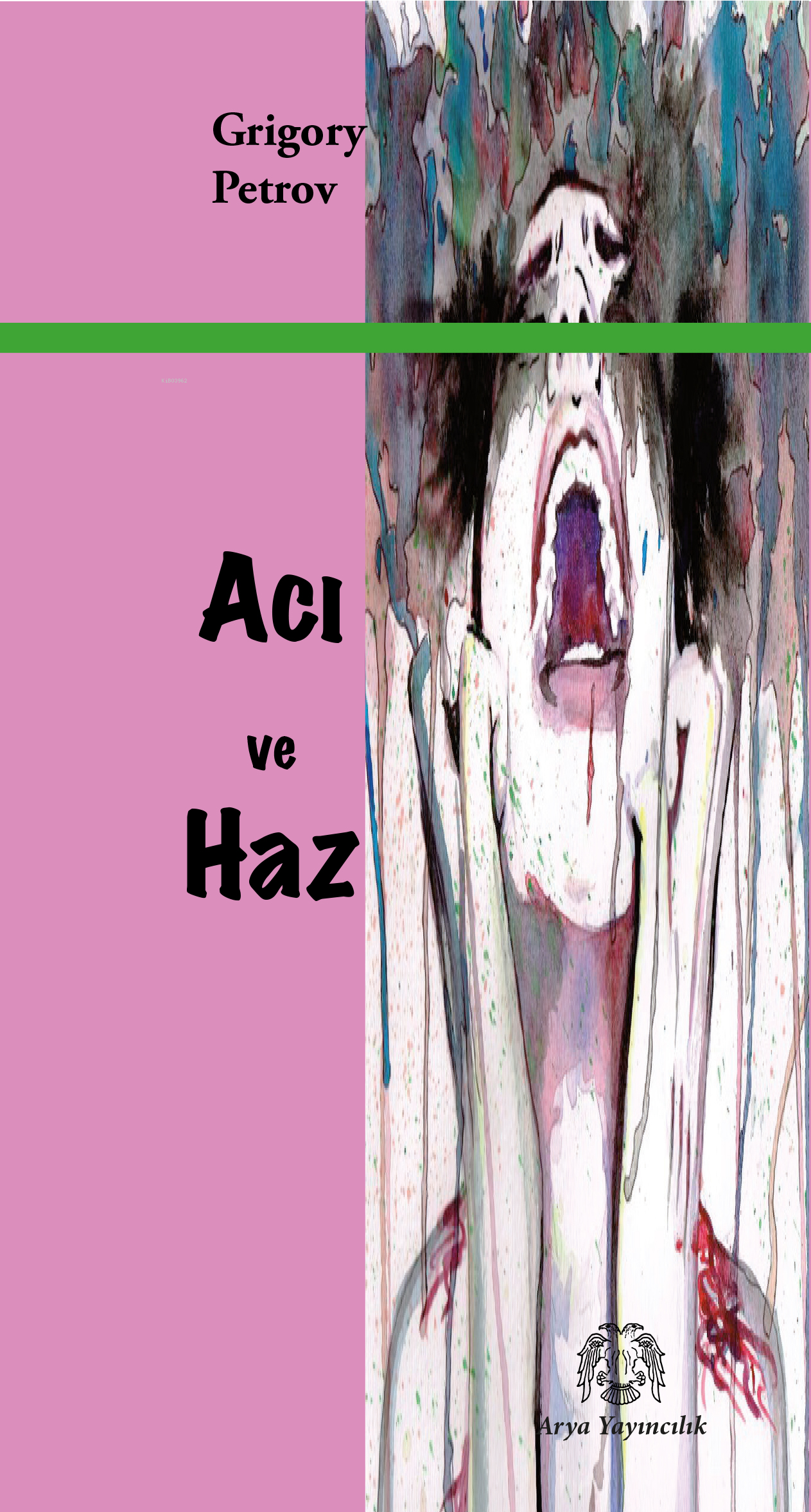  Acı ve Haz | Grigory Petrov | Turan Erdem | Arya Yayıncılık | 9786054876655 | 