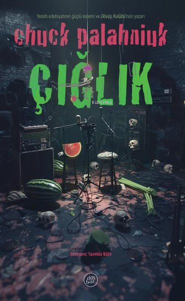  Çığlık | Chuck Palahniuk | Yasemin Büte | Düşbaz Kitaplar | 9786257425452 | 