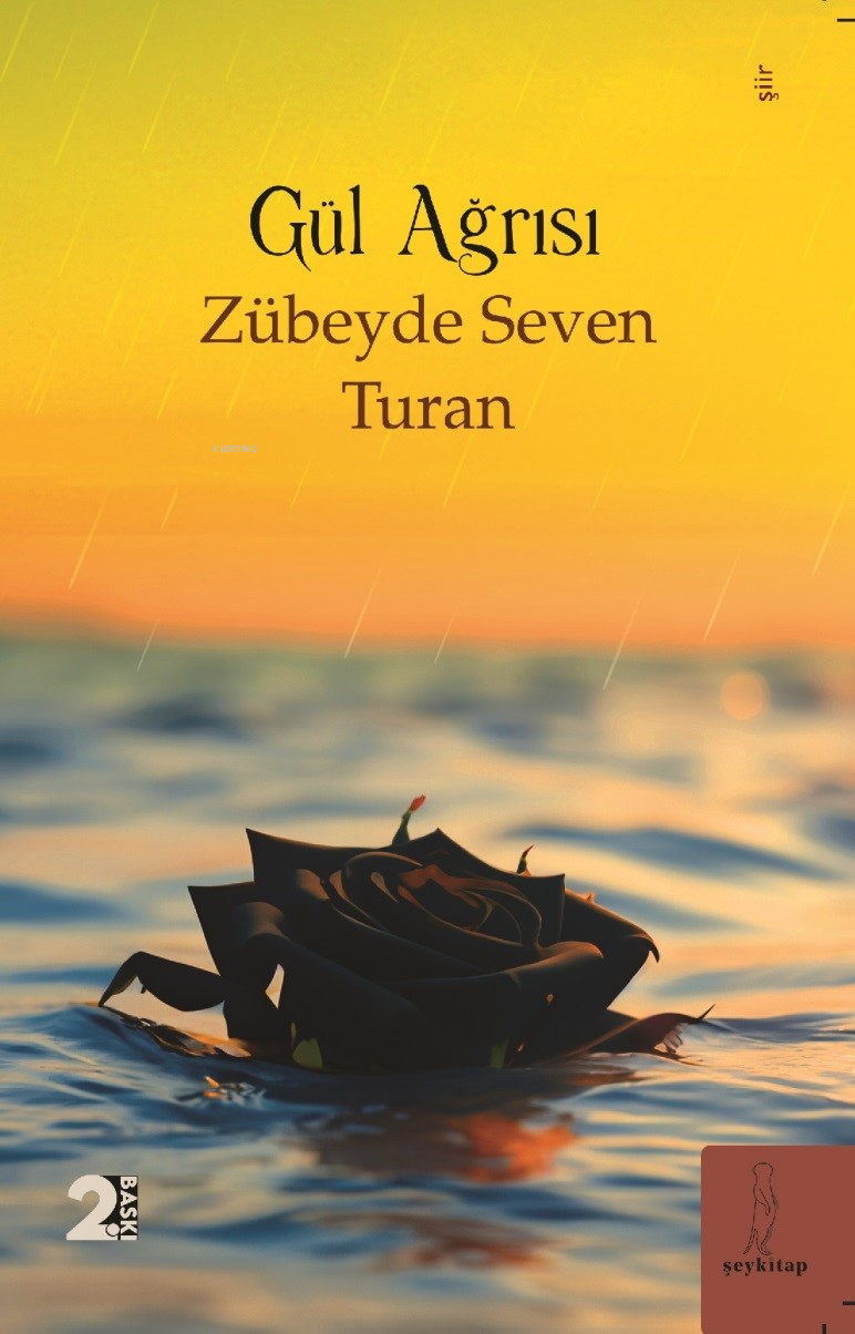  Gül Ağrısı | Gül Ağrısı | Zübeyde Seven Turan | Şey Kitap | 9786259835877 