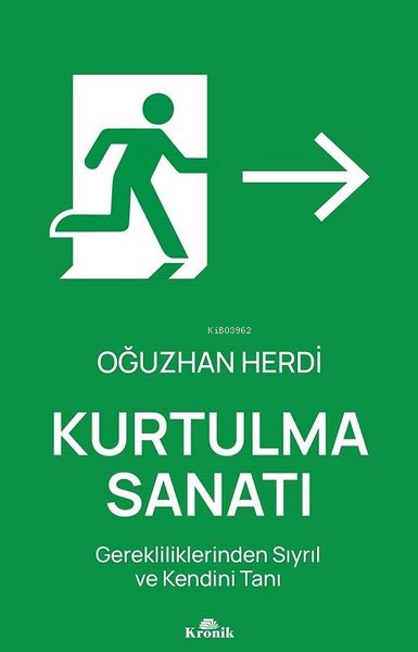 Kurtulma Sanatı - Gerekliliklerinden Sıyrıl ve Kendini Tanı