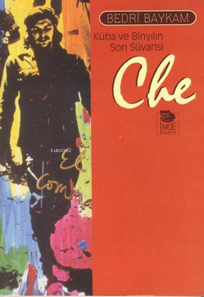 Che Küba ve Binyılın Son Süvarisi