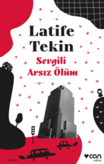  Sevgili Arsız Ölüm | Latife Tekin | Can Yayınları | 9789750738715 | 
